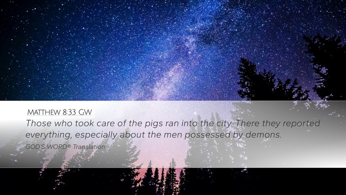Matthew 8:33 GW Desktop Wallpaper - Those who took care of the pigs ran into the - Desktop Bible Verse Wallpaper