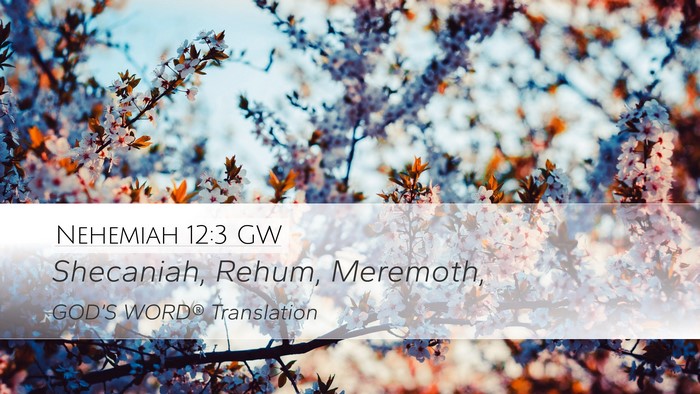 Nehemiah 12:3 GW Bible Verse Image