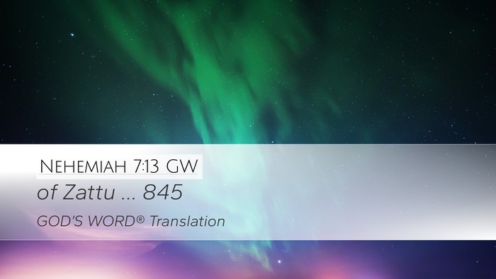 Nehemiah 7:13 GW Desktop Wallpaper - of Zattu … - Desktop Bible Verse Wallpaper