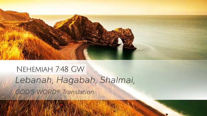 Nehemiah 7:48 GW Desktop Wallpaper - Lebanah, Hagabah, - Desktop Bible Verse Wallpaper