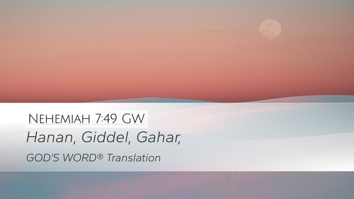 Nehemiah 7:49 GW Desktop Wallpaper - Hanan, Giddel, - Desktop Bible Verse Wallpaper
