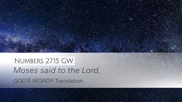 Numbers 27:15 GW Desktop Wallpaper - Moses said to the - Desktop Bible Verse Wallpaper