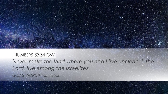 Numbers 35:34 GW Desktop Wallpaper - Never make the land where you and I live unclean. - Desktop Bible Verse Wallpaper