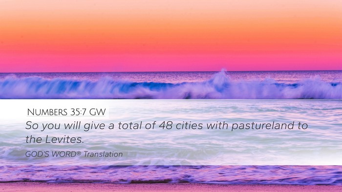 Numbers 35:7 GW Desktop Wallpaper - So you will give a total of 48 cities with - Desktop Bible Verse Wallpaper