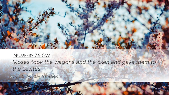 Numbers 7:6 GW Desktop Wallpaper - Moses took the wagons and the oxen and gave them - Desktop Bible Verse Wallpaper