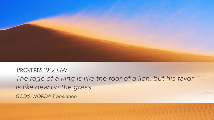Proverbs 19:12 GW Desktop Wallpaper - The rage of a king is like the roar of a lion, - Desktop Bible Verse Wallpaper