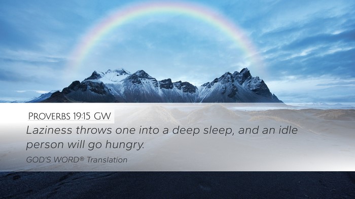 Proverbs 19:15 GW Desktop Wallpaper - Laziness throws one into a deep sleep, and an - Desktop Bible Verse Wallpaper