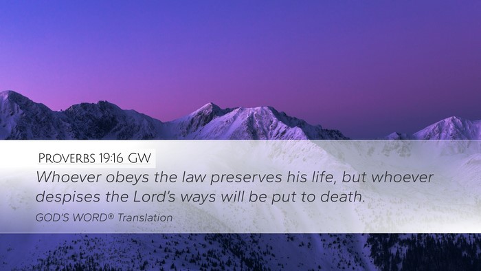 Proverbs 19:16 GW Desktop Wallpaper - Whoever obeys the law preserves his life, but - Desktop Bible Verse Wallpaper