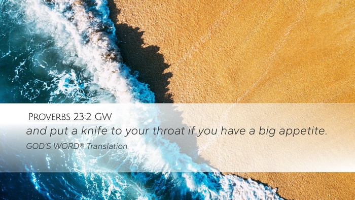 Proverbs 23:2 GW Desktop Wallpaper - and put a knife to your throat if you have a big - Desktop Bible Verse Wallpaper