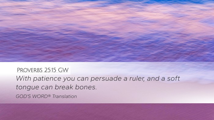 Proverbs 25:15 GW Bible Verse Image