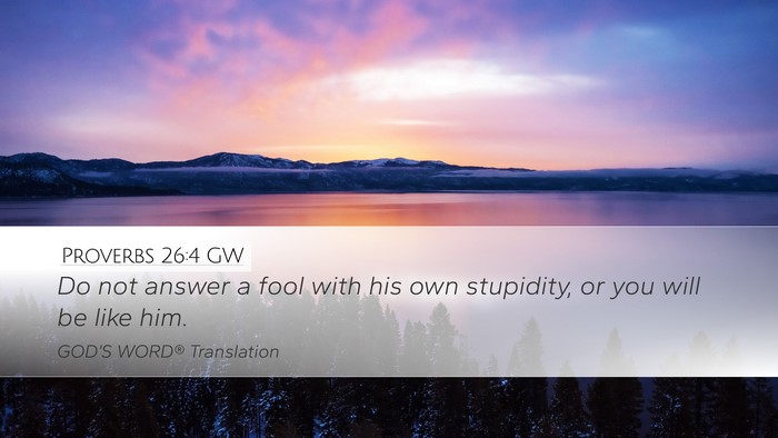 Proverbs 26:4 GW Bible Verse Image
