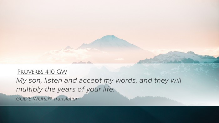 Proverbs 4:10 GW Desktop Wallpaper - My son, listen and accept my words, and they will - Desktop Bible Verse Wallpaper