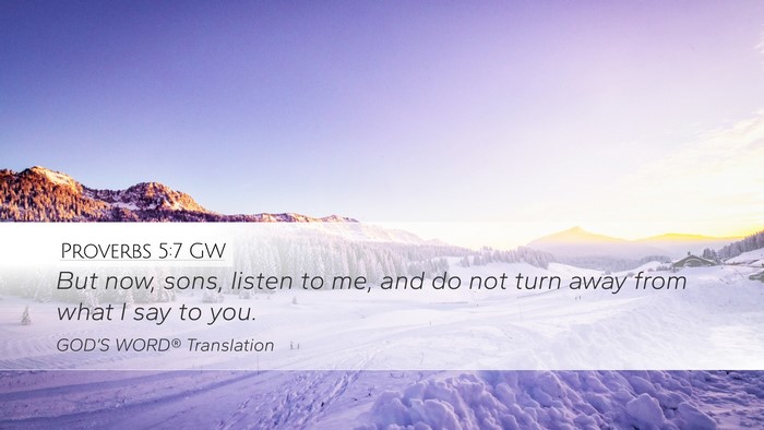 Proverbs 5:7 GW Bible Verse Image