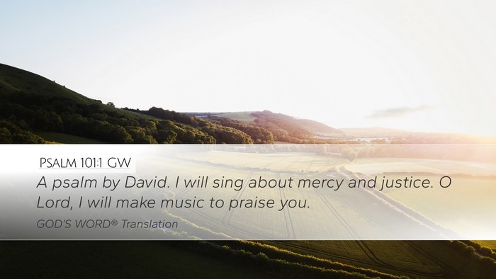 Psalm 101:1 GW Desktop Wallpaper - A psalm by David. I will sing about mercy and - Desktop Bible Verse Wallpaper
