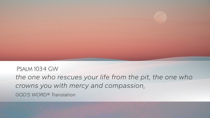 Psalm 103:4 GW Bible Verse Image
