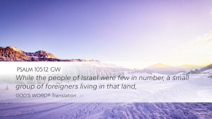 Psalm 105:12 GW Desktop Wallpaper - While the people of Israel were few in number, a - Desktop Bible Verse Wallpaper