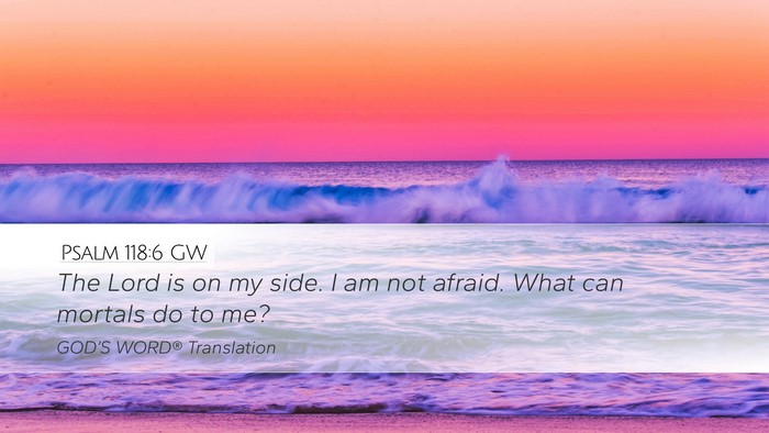 Psalm 118:6 GW Bible Verse Image