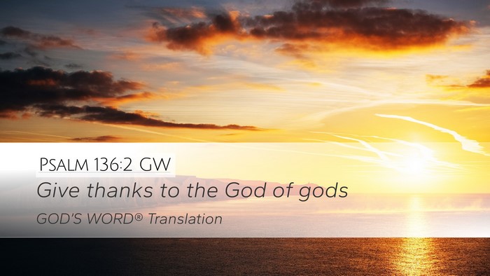 Psalm 136:2 GW Bible Verse Image
