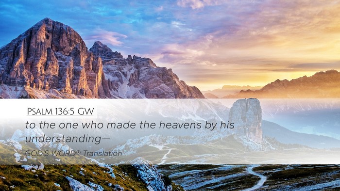 Psalm 136:5 GW Desktop Wallpaper - to the one who made the heavens by his - Desktop Bible Verse Wallpaper
