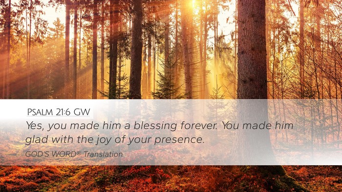 Psalm 21:6 GW Bible Verse Image