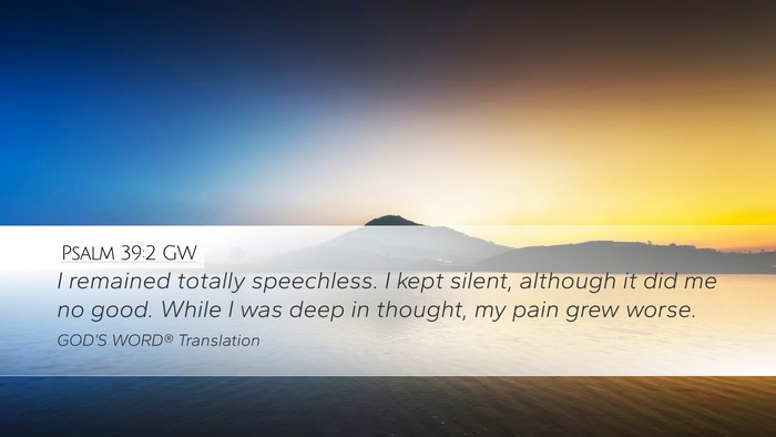 Psalm 39:2 GW Bible Verse Image