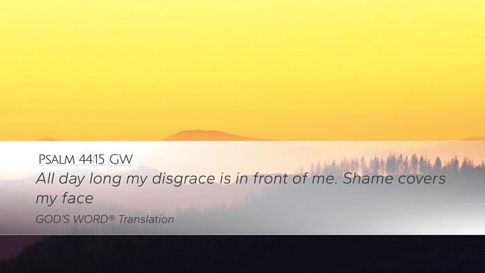 Psalm 44:15 GW Bible Verse Image