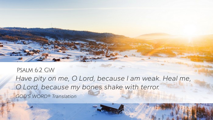 Psalm 6:2 GW Bible Verse Image