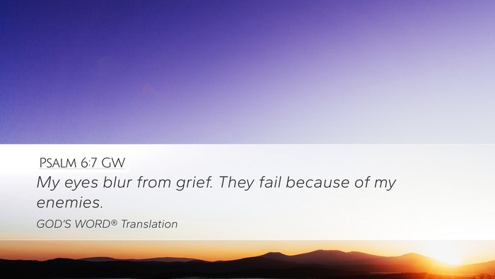 Psalm 6:7 GW Bible Verse Image