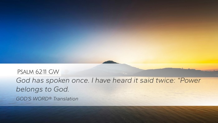Psalm 62:11 GW Bible Verse Image