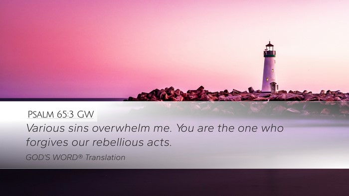 Psalm 65:3 GW Desktop Wallpaper - Various sins overwhelm me. You are the one who - Desktop Bible Verse Wallpaper