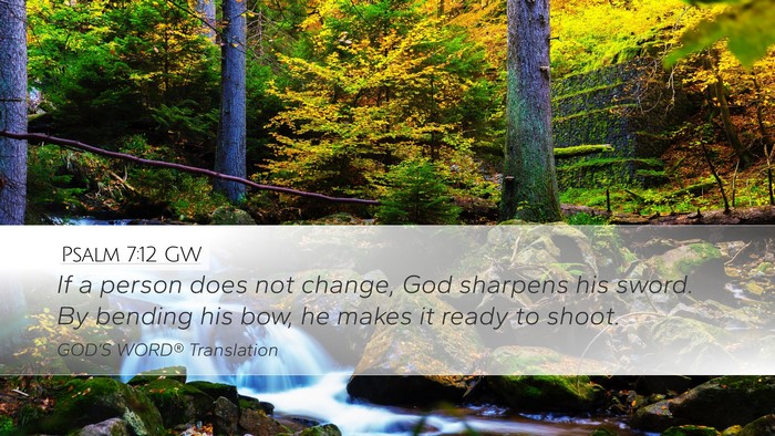 Psalm 7:12 GW Desktop Wallpaper - If a person does not change, God sharpens his - Desktop Bible Verse Wallpaper