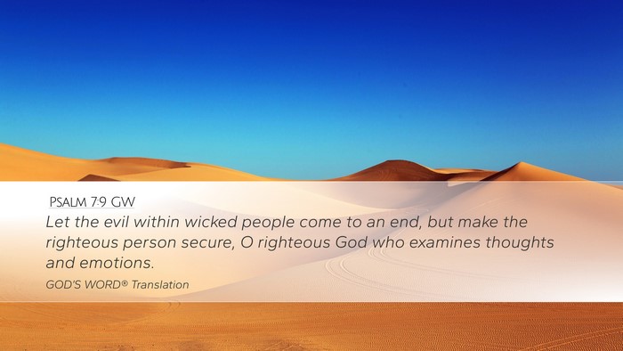 Psalm 7:9 GW Desktop Wallpaper - Let the evil within wicked people come to an end, - Desktop Bible Verse Wallpaper