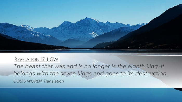Revelation 17:11 GW Desktop Wallpaper - The beast that was and is no longer is the eighth - Desktop Bible Verse Wallpaper