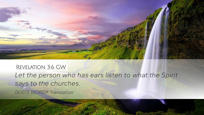 Revelation 3:6 GW Desktop Wallpaper - Let the person who has ears listen to what the - Desktop Bible Verse Wallpaper