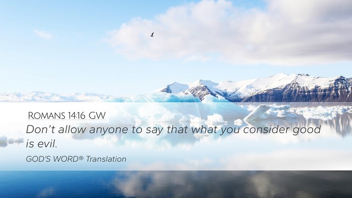 Romans 14:16 GW Bible Verse Image