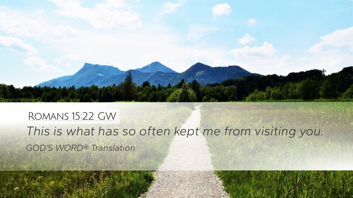 Romans 15:22 GW Bible Verse Image
