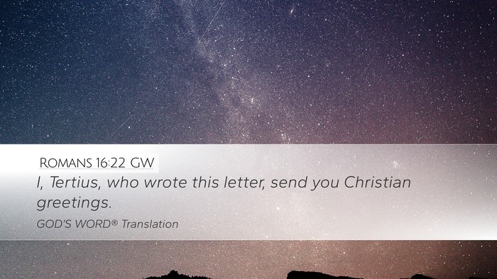 Romans 16:22 GW Bible Verse Image