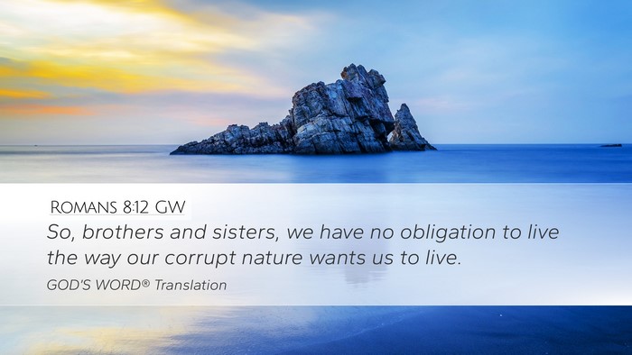 Romans 8:12 GW Bible Verse Image