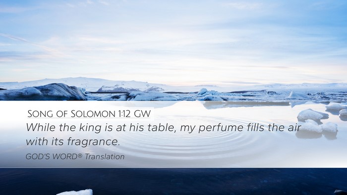 Song of Solomon 1:12 GW Bible Verse Image