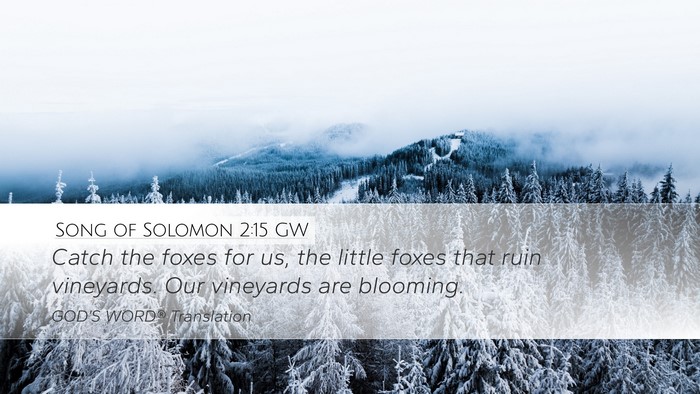 Song of Solomon 2:15 GW Bible Verse Image