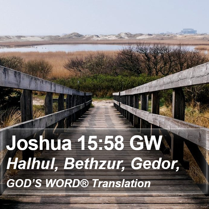 Joshua 15:58 GW - Halhul, Bethzur, - Bible Verse Picture