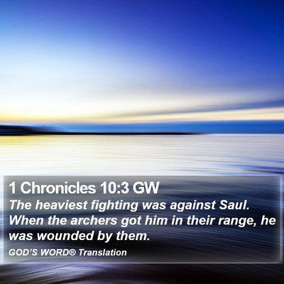1 Chronicles 10:3 GW Bible Verse Image