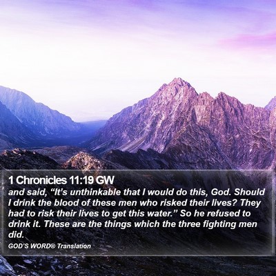 1 Chronicles 11:19 GW Bible Verse Image