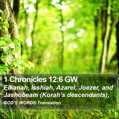 1 Chronicles 12:6 GW Bible Verse Image