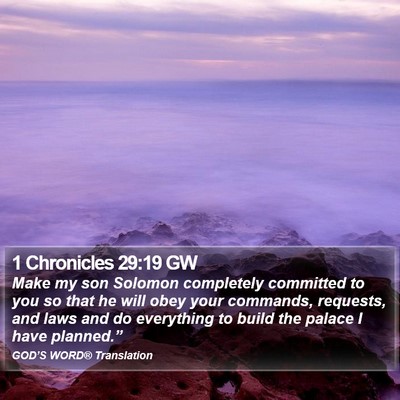 1 Chronicles 29:19 GW Bible Verse Image