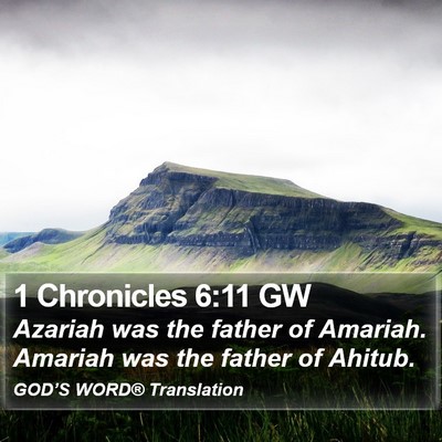 1 Chronicles 6:11 GW Bible Verse Image