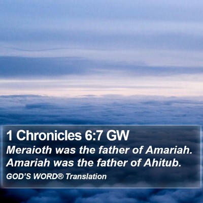 1 Chronicles 6:7 GW Bible Verse Image