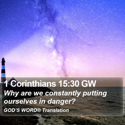 1 Corinthians 15:30 GW Bible Verse Image