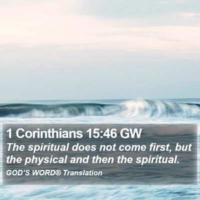 1 Corinthians 15:46 GW Bible Verse Image