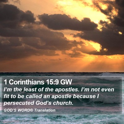 1 Corinthians 15:9 GW Bible Verse Image